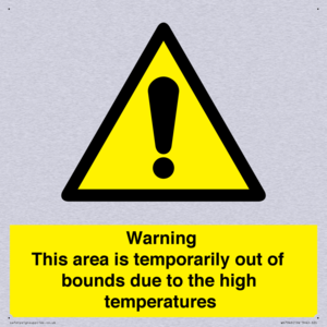 Warning This area is temporarily out of bounds due to the high temperatures